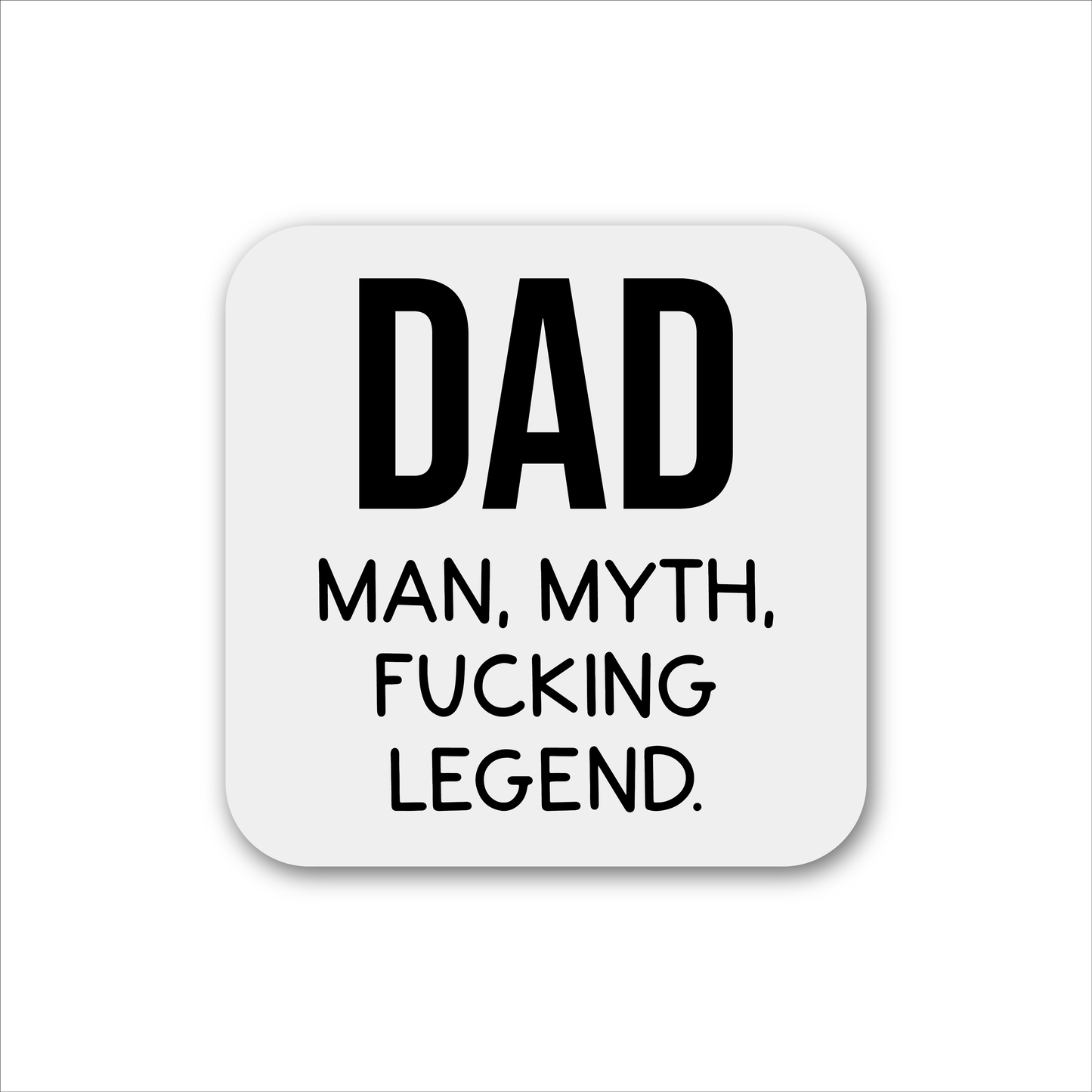 Dad Man Myth Fucking Legend Magnet