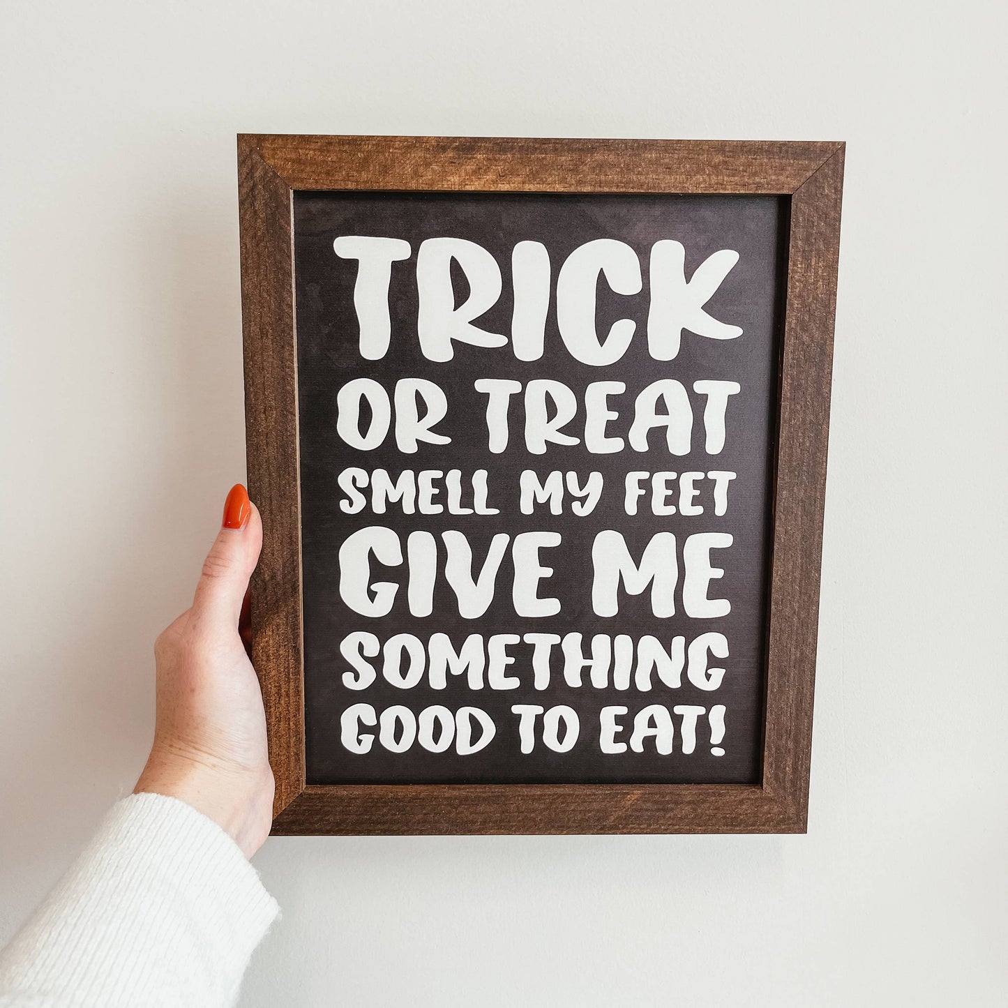 Trick Or Treat Smell My Feet Framed Wooden Sign