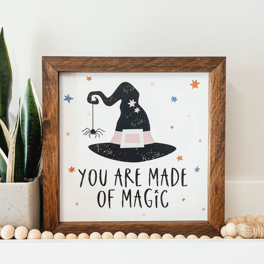 You Are Made Of Magic Framed Wood Halloween Sign