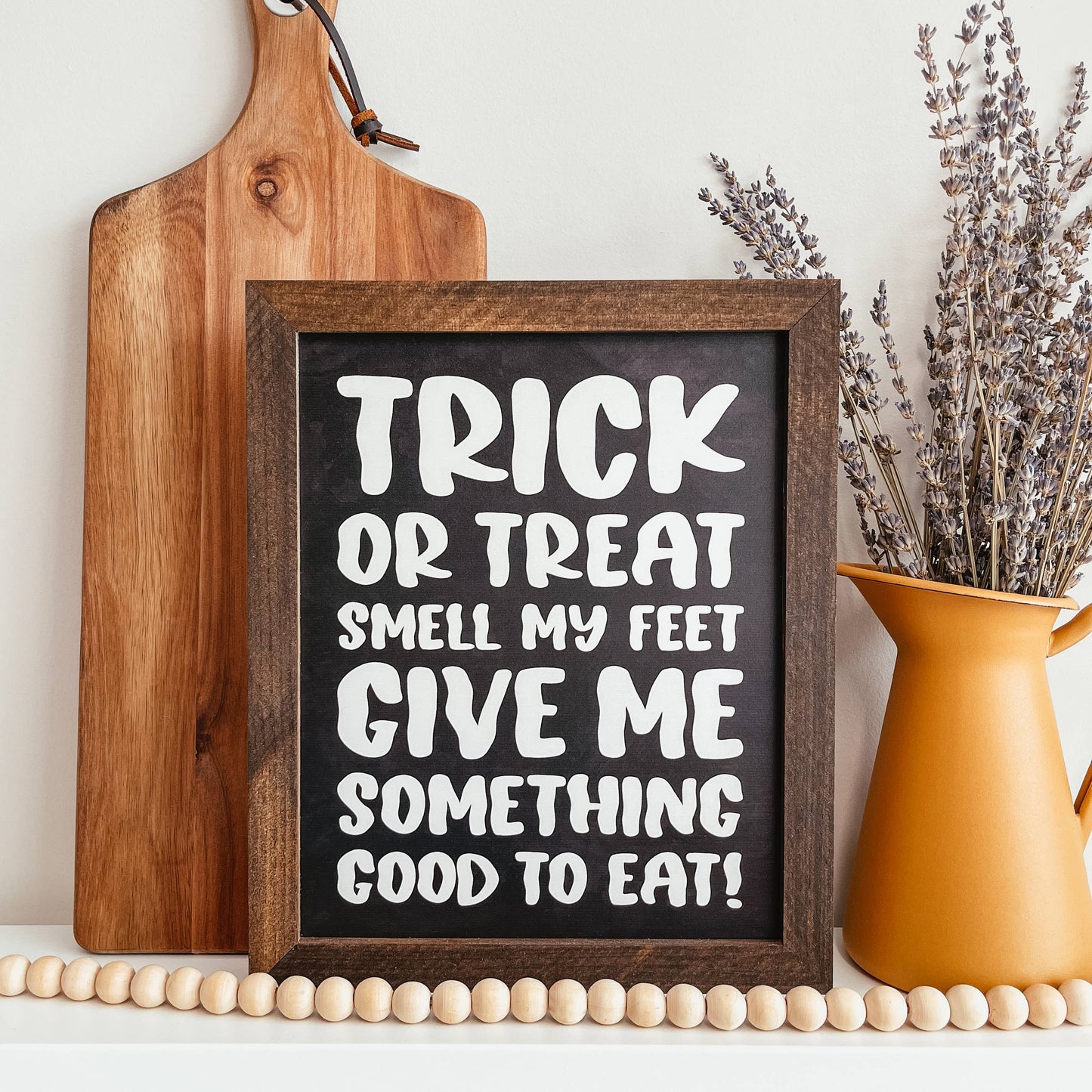 Trick Or Treat Smell My Feet Framed Wooden Sign