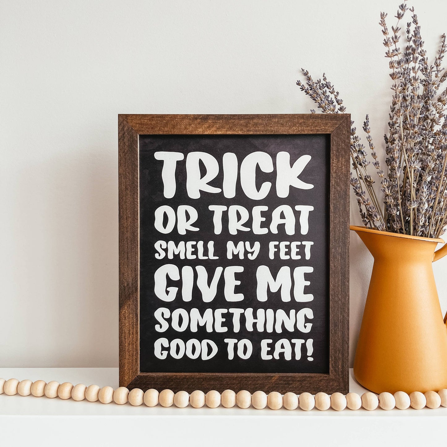 Trick Or Treat Smell My Feet Framed Wooden Sign