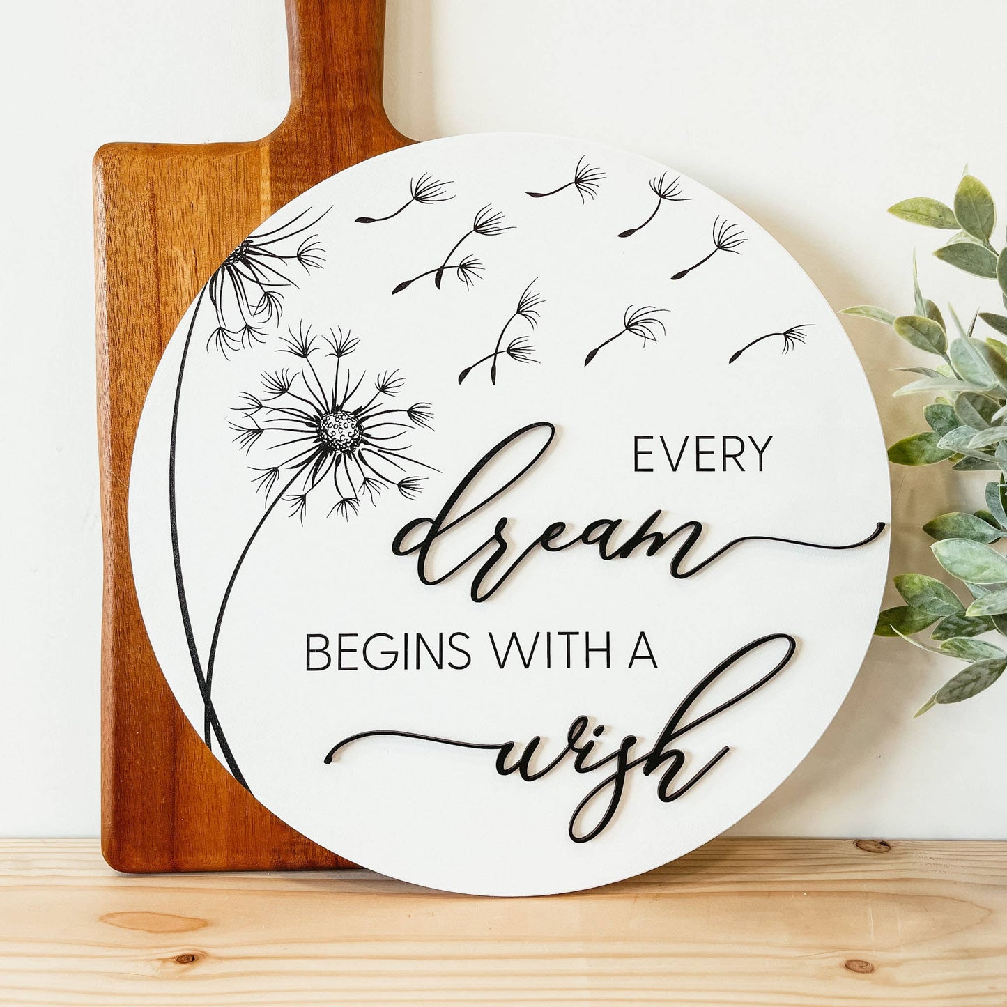 Every Dream Begins With A Wish Round Wooden Sign