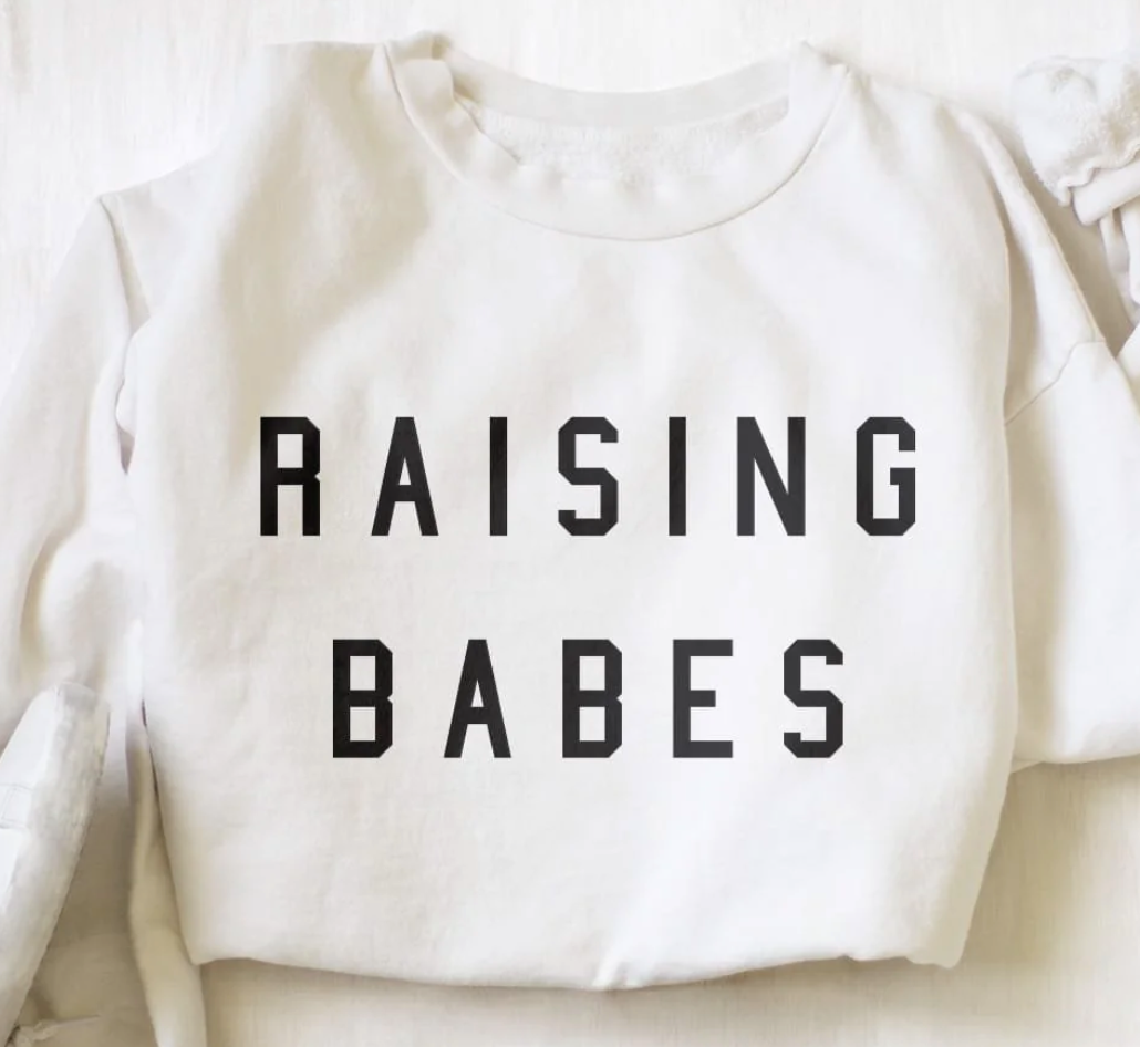 Raising Babes™ Everyday Sweatshirt